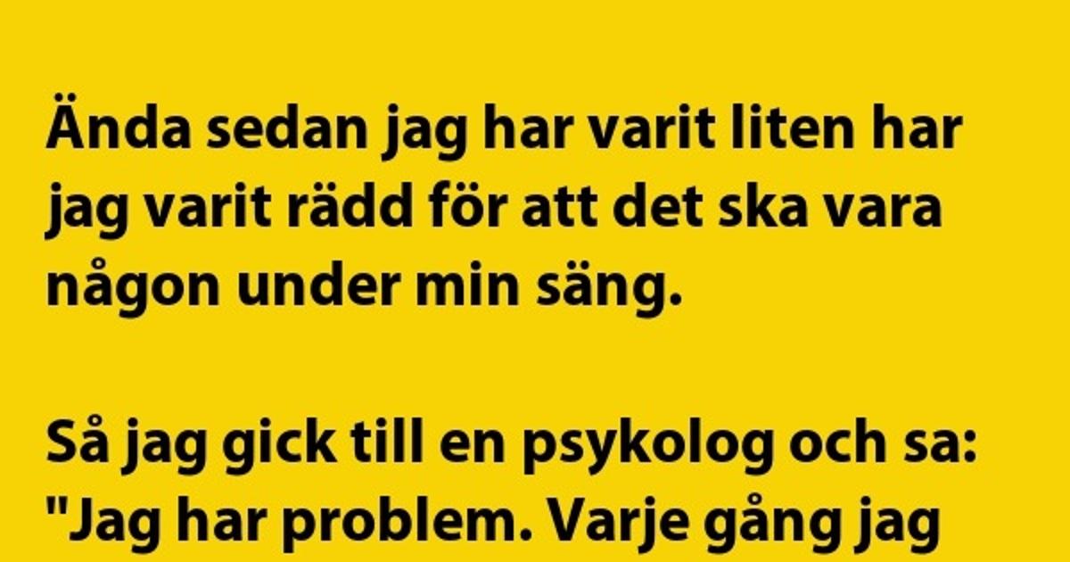 Ända sedan jag har varit liten…